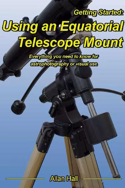 خرید و دانلود نسخه کامل کتاب Getting Started: Using an Equatorial Telescope Mount: Everything you need to know for astrophotography or visual use.
