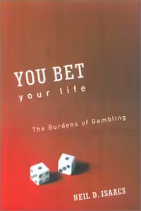 خرید و دانلود نسخه کامل کتاب You Bet Your Life: The Burdens of Gambling - PDF