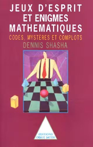 خرید و دانلود نسخه کامل کتاب Jeux d’esprit et énigmes mathématiques II : codes, mystères et complots
