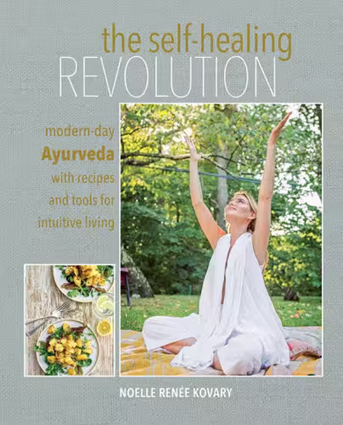 خرید و دانلود نسخه کامل کتاب The Self-healing Revolution Modern-day Ayurveda with recipes and tools for intuitive living