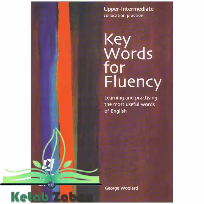 Key Words for Fluency upper Intermediateکی وردز فور فلوانسی
