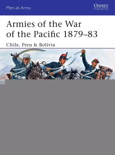 خرید و دانلود نسخه کامل کتاب Armies Of The War Of The Pacific 1879-83 Chile Peru Bolivia