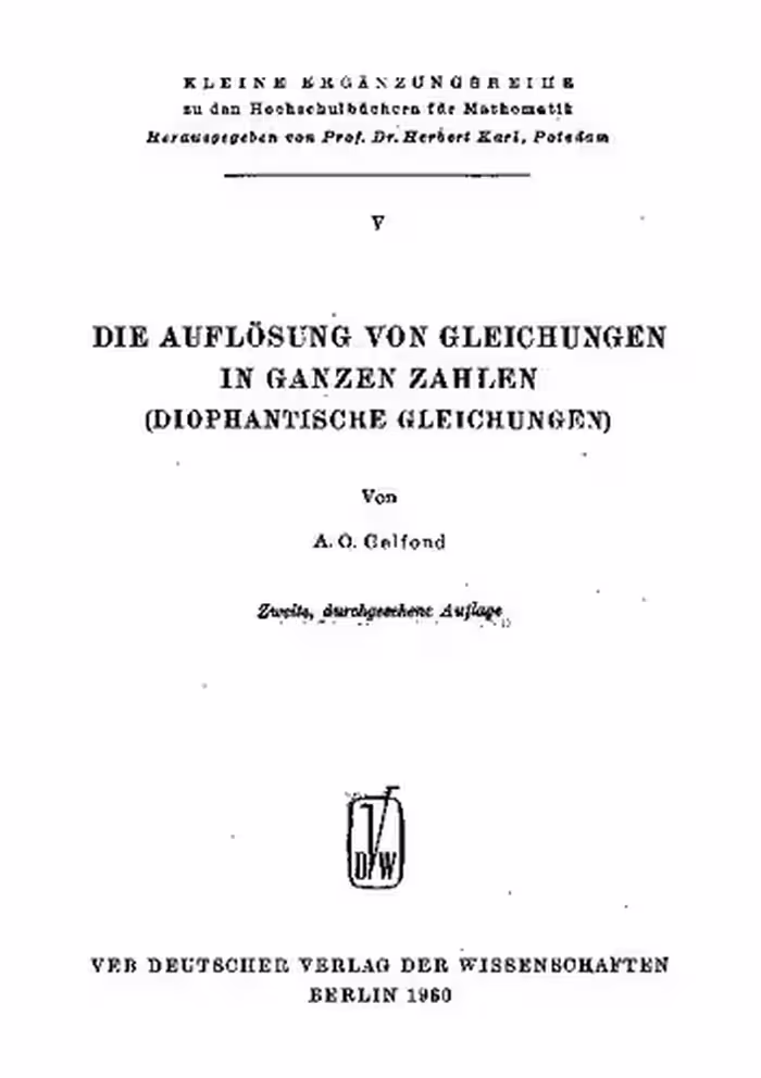 خرید و دانلود نسخه کامل کتاب Die Auflösung von Gleichungen in ganzen Zahlen (Diophantische Gleichungen)
