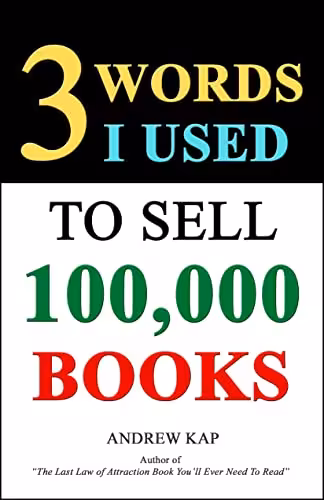 خرید و دانلود نسخه کامل کتاب 3 Words I Used To Sell 100,000 Books: A Counterintuitive Strategy For Nonfiction Authors Kindle Edition - PDF