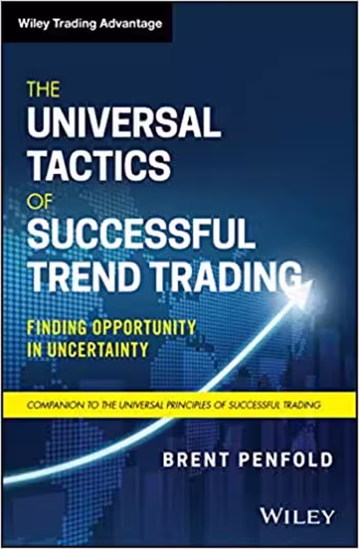 خرید و دانلود نسخه کامل کتاب The Universal Tactics of Successful Trend Trading: Finding Opportunity in Uncertainty - Orginal Pdf