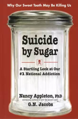 خرید و دانلود نسخه کامل کتاب Suicide by Sugar: A Startling Look at Our #1 National Addiction
