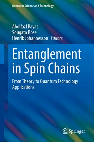 خرید و دانلود نسخه کامل کتاب Entanglement in Spin Chains: From Theory to Quantum Technology Applications