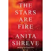کتاب The Stars Are Fire اثر Anita Shreve انتشارات Knopf