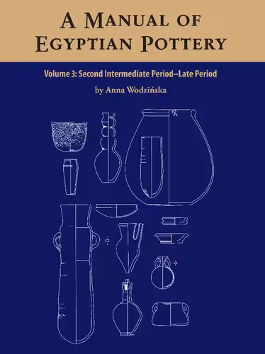 خرید و دانلود نسخه کامل کتاب A Manual of Egyptian Pottery: Second Intermediate Period - Late Kingdom
