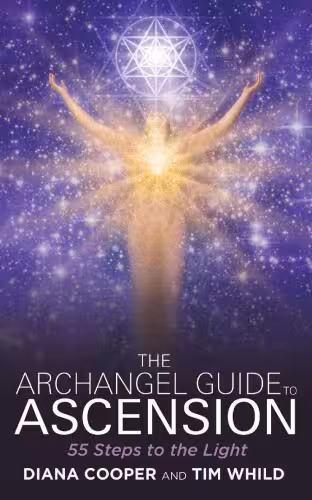 خرید و دانلود نسخه کامل کتاب The Archangel Guide to Ascension: 55 Steps to the Light