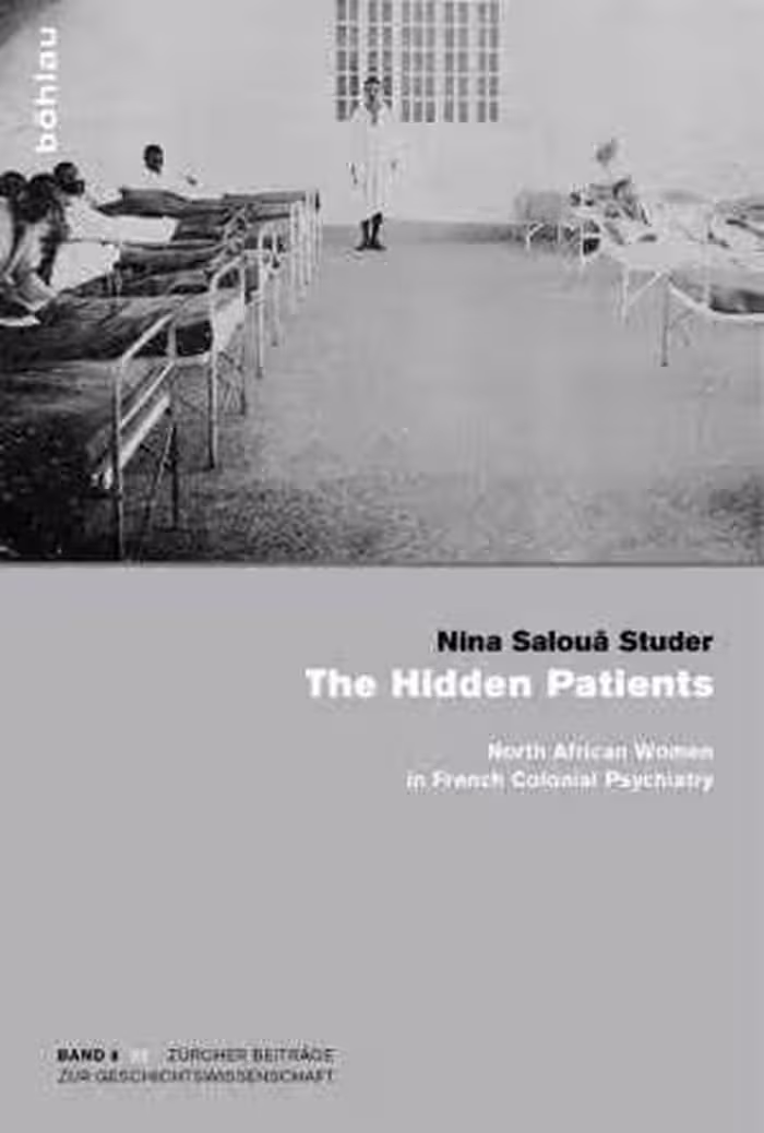 [PDF] دانلود کتاب The Hidden Patients - North African Women In French Colonial Psychiatry, 2016