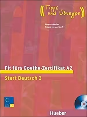 کتاب آزمون آلمانی فیت فورس گوته زرتیفیکات Fit fürs Goethe-Zertifikat A2: Start Deutsch 2 قدیم