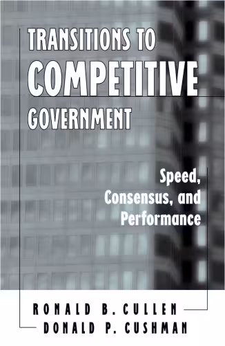 خرید و دانلود نسخه کامل کتاب Transitions to Competitive Government: Speed, Consensus, and Performance