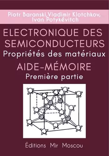 خرید و دانلود نسخه کامل کتاب Aide-mémoire Electronique des semiconducteurs Propriétés des matériaux Partie 1