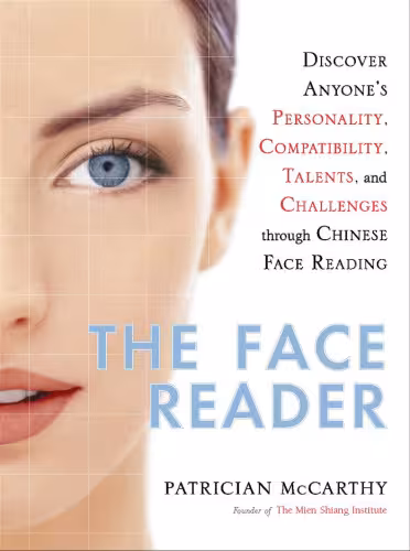 خرید و دانلود نسخه کامل کتاب Face Reader - Discover Anyone’s Personality, Compatibility, Talents, and Challenges Through Chinese Face Reading