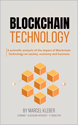 خرید و دانلود نسخه کامل کتاب Blockchain Technology for enthusiasts and professionals: An analysis of the impact on society, economy and business -   Pdf