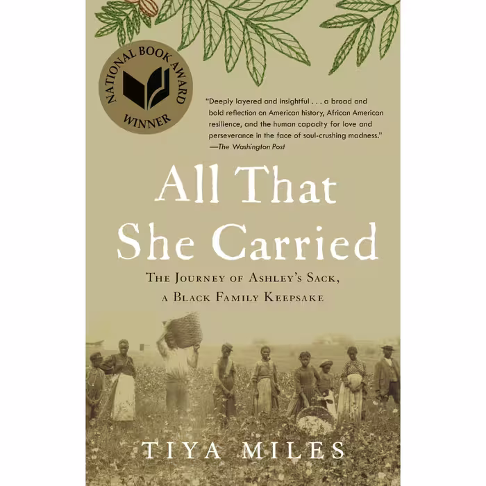 کتاب All That She Carried: The Journey of Ashley,s Sack, a Black Family Keepsake اثر  Tiya Miles انتشارات Random House Trade Paperbacks