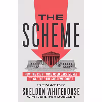 کتاب The Scheme اثر Sheldon Whitehouse and Jennifer Mueller انتشارات The New Press