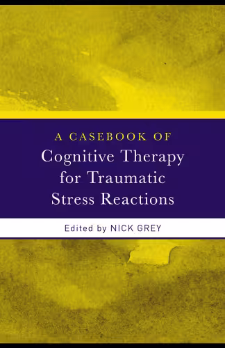 خرید و دانلود نسخه کامل کتاب A Casebook Of Cognitive Therapy For Traumatic Stress Reactions