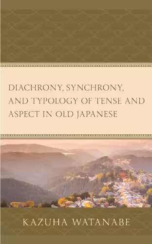 خرید و دانلود نسخه کامل کتاب Diachrony, Synchrony, and Typology of Tense and Aspect in Old Japanese