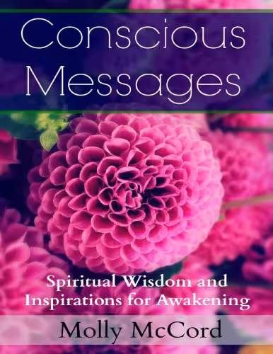 خرید و دانلود نسخه کامل کتاب Conscious Messages-Spiritual Wisdom and Inspirations for Awakening