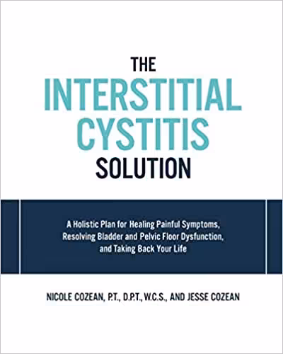 خرید و دانلود نسخه کامل کتاب The Interstitial Cystitis Solution: A Holistic Plan for Healing Painful Symptoms, Resolving Bladder and Pelvic Floor Dysfunction, and Taking Back Your Life - Orginal Pdf