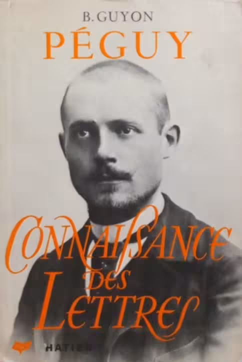 Péguy: Connaissance des Lettres | Bernard Guyon
