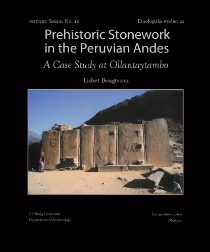 خرید و دانلود نسخه کامل کتاب Prehistoric Stonework in the Peruvian Andes: A Case Study at Ollantaytambo