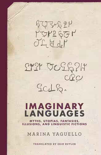 خرید و دانلود نسخه کامل کتاب Imaginary Languages: Myths, Utopias, Fantasies, Illusions, and Linguistic Fictions