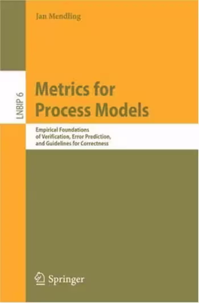 خرید و دانلود نسخه کامل کتاب Metrics for Process Models: Empirical Foundations of Verification, Error Prediction, and Guidelines for Correctness (Lecture Notes in Business Information Processing)