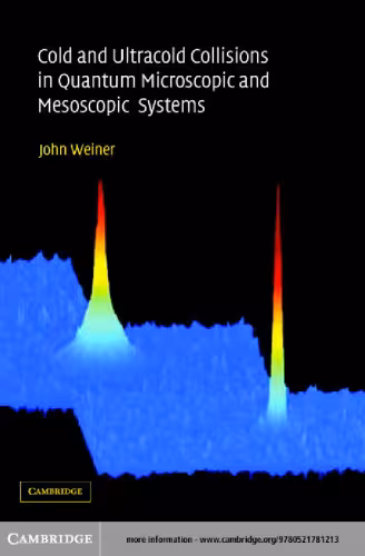 خرید و دانلود نسخه کامل کتاب Cold and ultracold collisions in quantum microscopic and mesoscopic systems