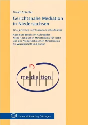 خرید و دانلود نسخه کامل کتاب Gerichtsnahe Mediation in Niedersachsen. Eine juristisch-rechtsökonomische Analyse