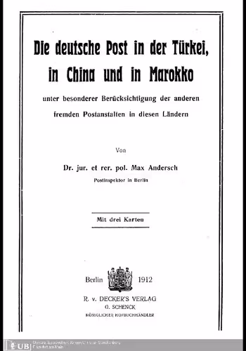 خرید و دانلود نسخه کامل کتاب Die deutsche Post in der Türkei, in China und in Marokko unter besonderer Berücksichtigung der anderen fremden Postanstalten in diesen Ländern