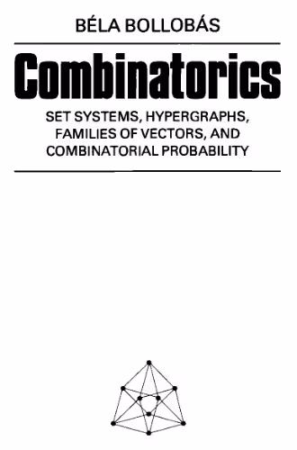 خرید و دانلود نسخه کامل کتاب Combinatorics: Set systems, hypergraphs, families of vectors and probabilistic combinatorics