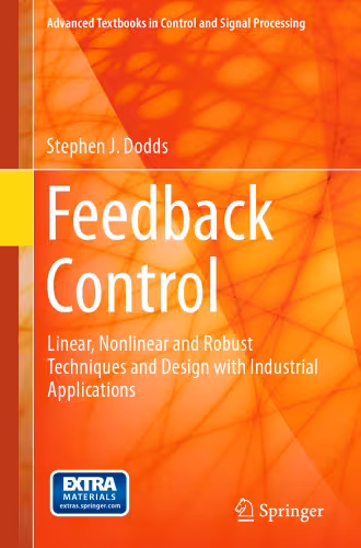 خرید و دانلود نسخه کامل کتاب Feedback Control: Linear, Nonlinear and Robust Techniques and Design with Industrial Applications