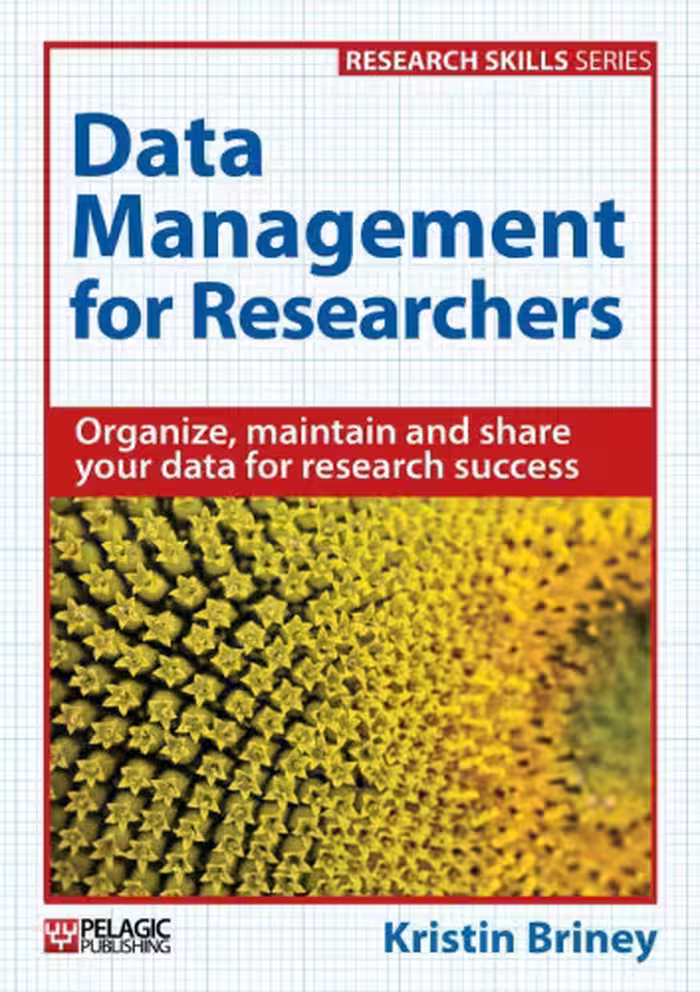 خرید و دانلود نسخه کامل کتاب Data Management for Researchers: Organize, maintain and share your data for research success