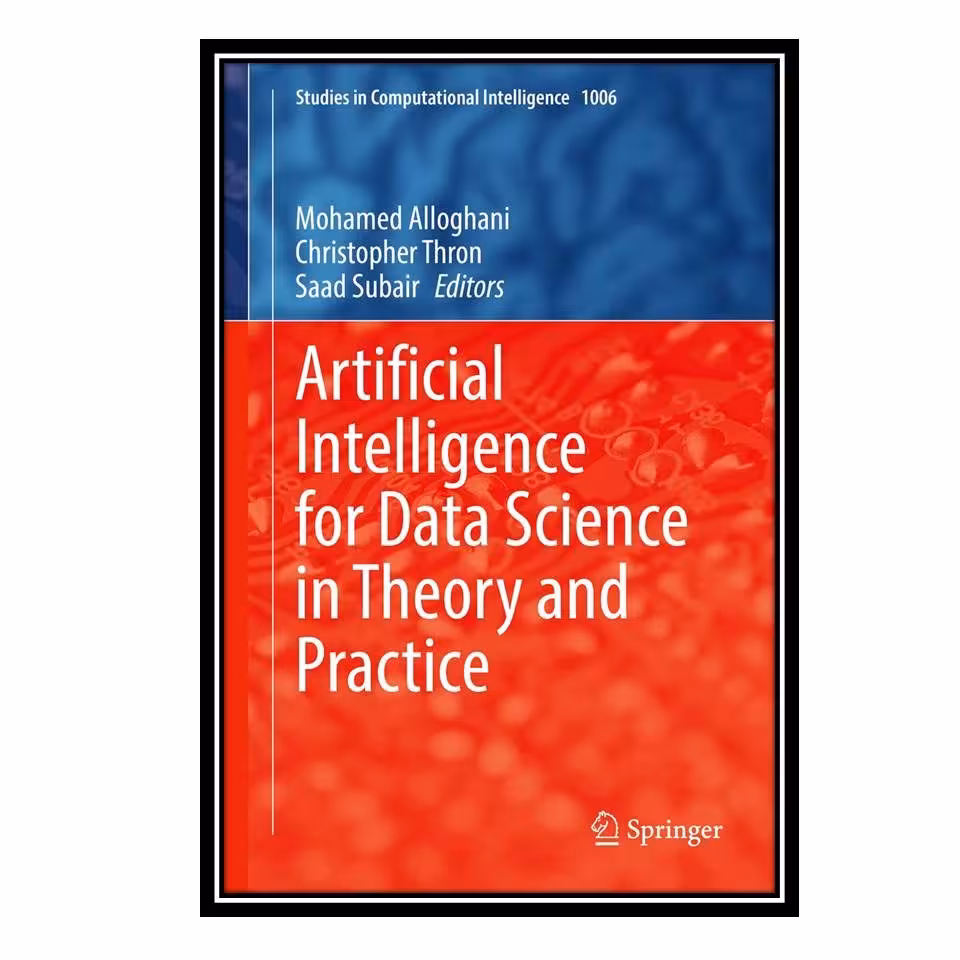 کتاب Artificial Intelligence for Data Science in Theory and Practice