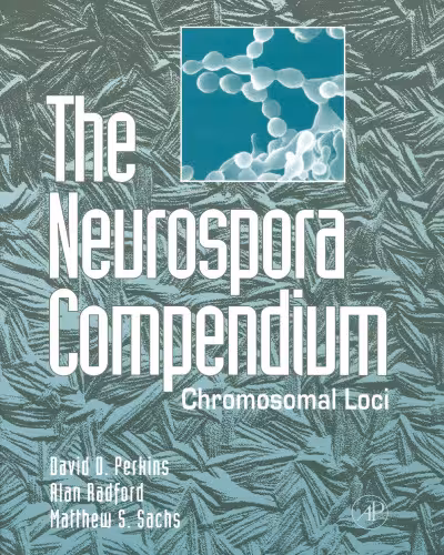 خرید و دانلود نسخه کامل کتاب The Neurospora Compendium: Chromosomal Loci