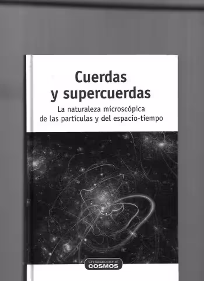 خرید و دانلود نسخه کامل کتاب Cuerdas y Supercuerdas - La naturaleza microcópica de las partículas y del espacio-tiempo