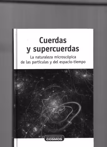 خرید و دانلود نسخه کامل کتاب Cuerdas y Supercuerdas - La naturaleza microcópica de las partículas y del espacio-tiempo