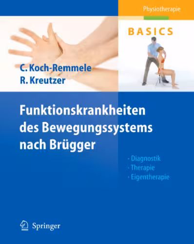خرید و دانلود نسخه کامل کتاب Funktionskrankheiten des Bewegungssystems nach Brügger: Diagnostik, Therapie, Eigentherapie (Physiotherapie Basics)