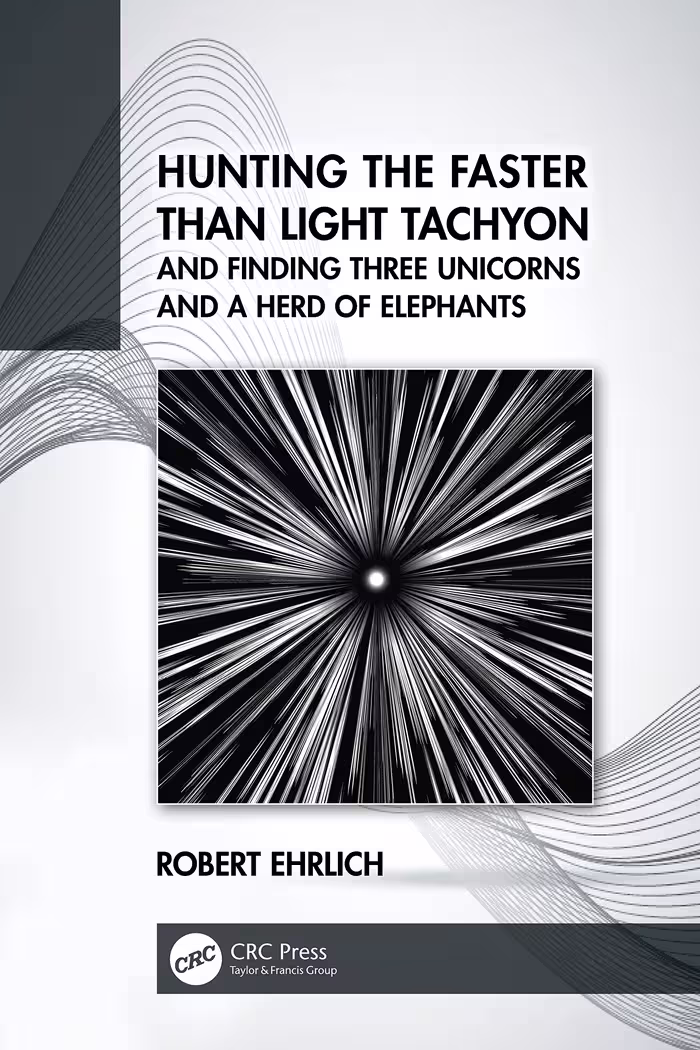 خرید و دانلود نسخه کامل کتاب Hunting the Faster than Light Tachyon, and Finding Three Unicorns and a Herd of Elephants