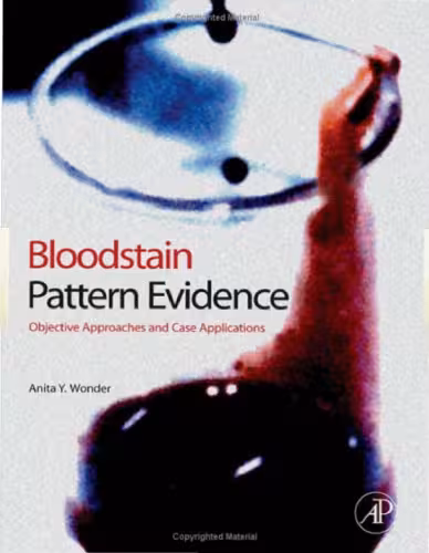 خرید و دانلود نسخه کامل کتاب Bloodstain Pattern Evidence: Objective Approaches and Case Applications