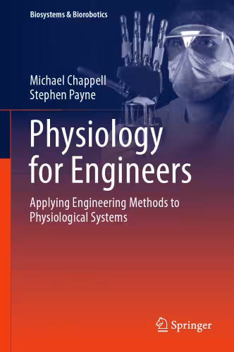 خرید و دانلود نسخه کامل کتاب Physiology for Engineers: Applying Engineering Methods to Physiological Systems