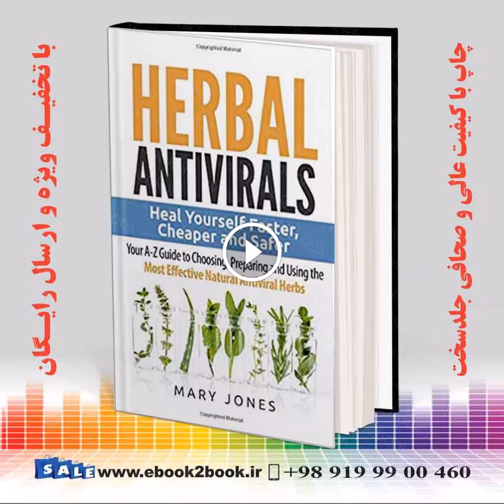 Herbal Antivirals: Heal Yourself Faster Cheaper and Safer