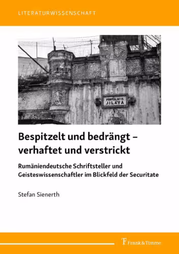 خرید و دانلود نسخه کامل کتاب Bespitzelt und bedrängt – verhaftet und verstrickt : Rumäniendeutsche Schriftsteller und Geisteswissenschaftler im Blickfeld der Securitate Studien und Aufsätze