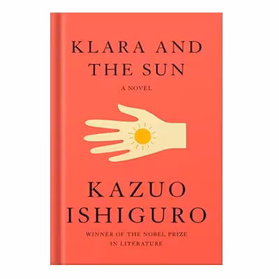 خرید و دانلود نسخه کامل کتاب Klara and the Sun by Kazuo Ishiguro