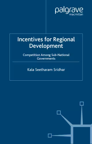 خرید و دانلود نسخه کامل کتاب Incentives for Regional Development: Competition Among Sub-National Governments