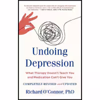 کتاب زبان اصلی Undoing Depression اثر Richard O and Connor انتشارات تازه ها