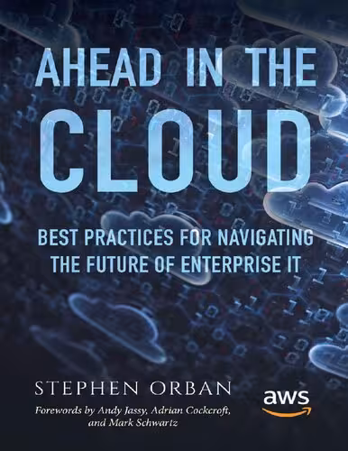 خرید و دانلود نسخه کامل کتاب Ahead in the Cloud: Best Practices for Navigating the Future of Enterprise IT